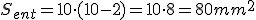 S_e_n_t=10\cdot{(10-2)}=10\cdot{8}=80mm^2