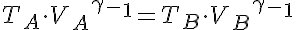 T_A\cdot{V_A}^ \gamma^-^1=T_B\cdot{V_B}^ \gamma^-^1